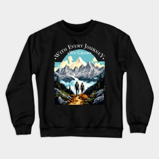With Every Journey, We Grow Hiking Crewneck Sweatshirt